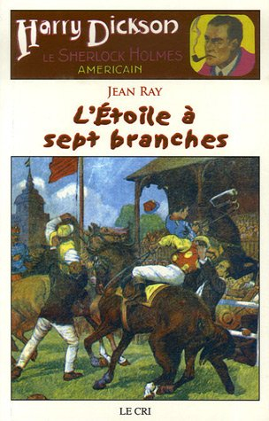 Harry Dickson : le Sherlock Holmes américain. Vol. 12. L'étoile à sept branches. Le professeur Kraus