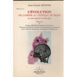 L'Evolution, de l'amibe au cerveau humain : la conscience, dernière phase de l'évolution, essai en p