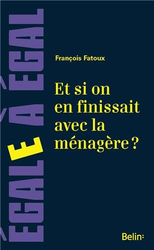 Comment en finir avec la ménagère ? : sur la répartition des tâches ménagères entre les hommes et le