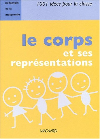 Le corps et ses représentations : pédagogie de la maternelle