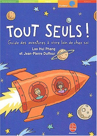 Tout seuls ! : guide des aventures à vivre loin de chez soi