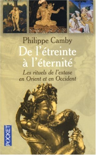 De l'étreinte à l'éternité : les liturgies de l'extase