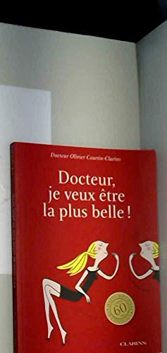 DOCTEUR JE VEUX ETRE LA PLUS BELLE !