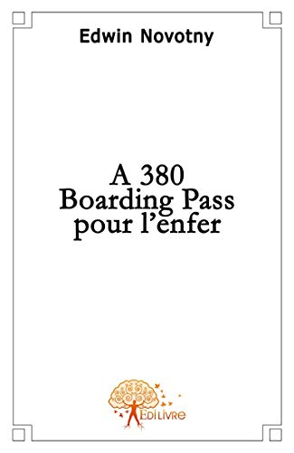 A380, boarding pass pour l'enfer