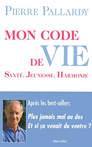 Mon code de vie : santé, jeunesse, harmonie