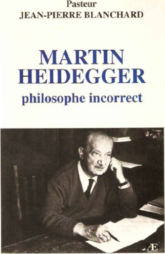 Martin Heidegger, philosophe incorrect
