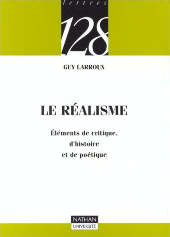 Le réalisme : éléments de critique, d'histoire et de poétique