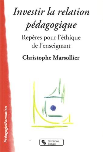 Investir la relation pédagogique : repères pour l'éthique de l'enseignant