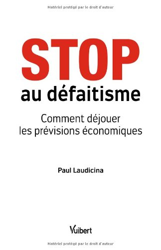 Stop au défaitisme : comment déjouer les prévisions économiques