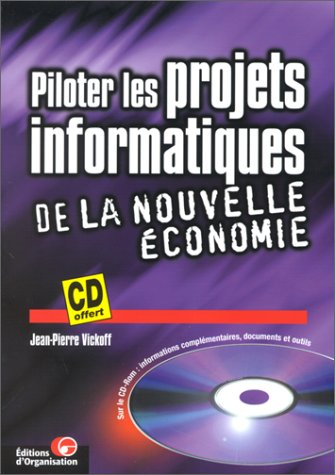 Piloter les projets informatiques de la nouvelle économie