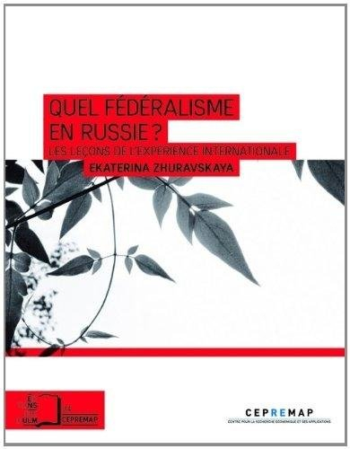 Quel fédéralisme en Russie ? : les leçons de l'expérience internationale