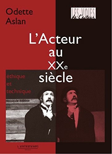 L'acteur au XXe siècle : éthique et technique