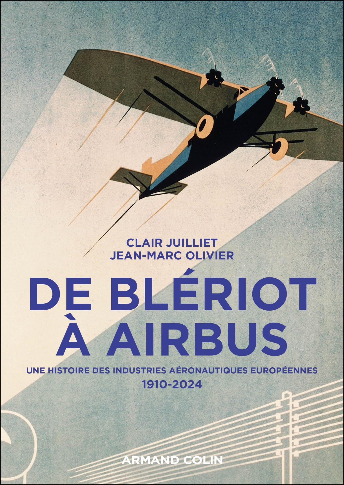 De Blériot à Airbus : une histoire des industries aéronautiques européennes : 1910-2024