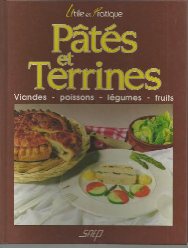 Pâtés et terrines : viandes, poissons, légumes, fruits