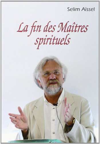 La fin des maîtres spirituels : sur une voie spirituelle