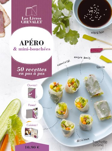 Apéro & mini-bouchées : 50 recettes en pas à pas