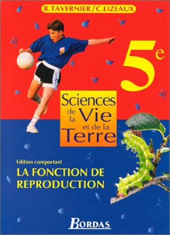 Sciences de la vie et de la terre, 5e : avec la fonction de reproduction