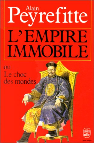 L'Empire immobile ou le Choc des mondes : récit historique