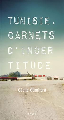 Tunisie, carnets d'incertitude