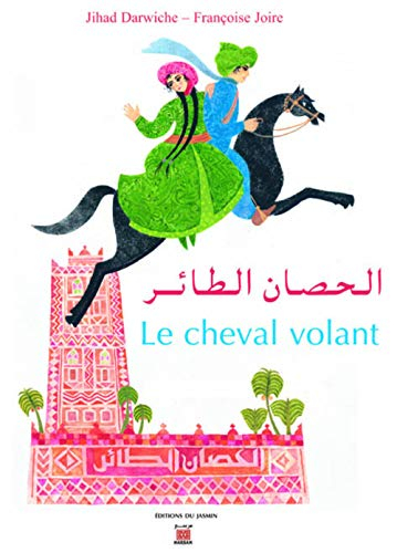 Le cheval volant : un conte des Mille et une nuits