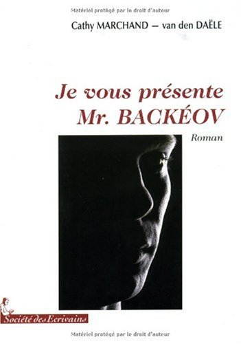 JE VOUS PRESENTE MR. BACKEOV