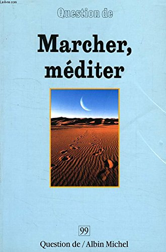 Question de, n° 99. Marcher, méditer