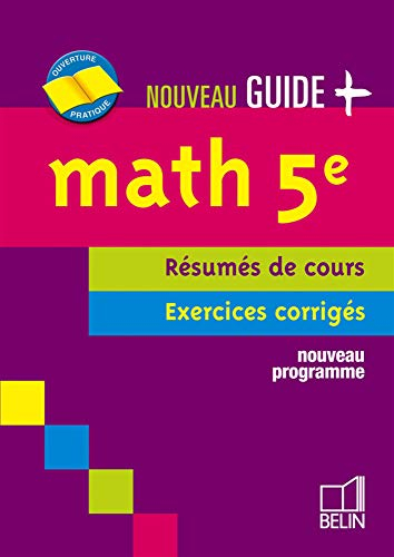 Math 5e : résumés de cours, exercices corrigés : nouveau programme