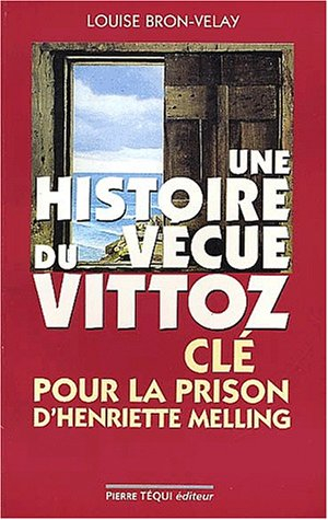 Une histoire vécue du Vittoz : clé pour la prison d'Henriette Melling
