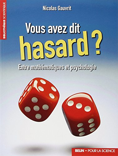 Vous avez dit hasard ? : entre mathématiques et psychologie