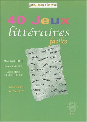 40 jeux littéraires faciles : 6e-5e