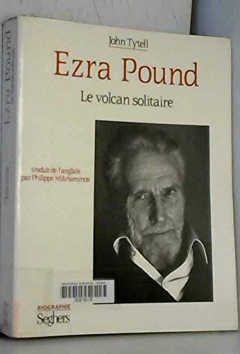 Ezra Pound : le volcan solitaire