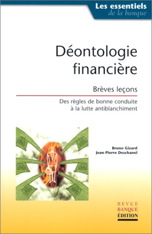 déontologie financière : brèves leçons. des règles de bonne conduite à la lutte antiblanchiment
