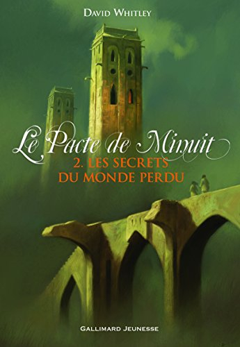 Le pacte de minuit. Vol. 2. Les secrets du monde perdu