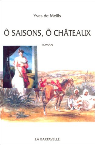 Ô saisons, ô châteaux !