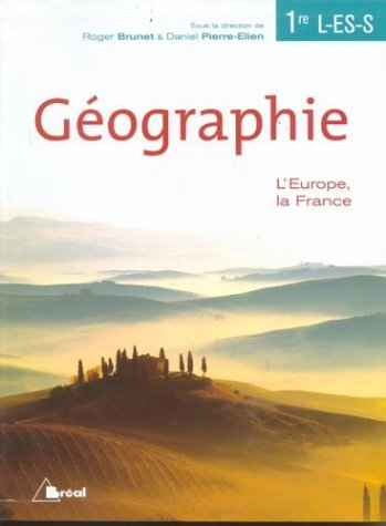 Géographie 1re L, ES, S : l'Europe, la France