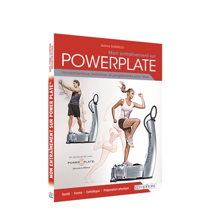 Mon entraînement sur Power Plate : fondamentaux, exercices et programmes pour tous : renforcement mu