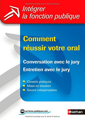 Comment réussir votre oral : conversation avec le jury, entretien avec le jury : conseils pratiques,