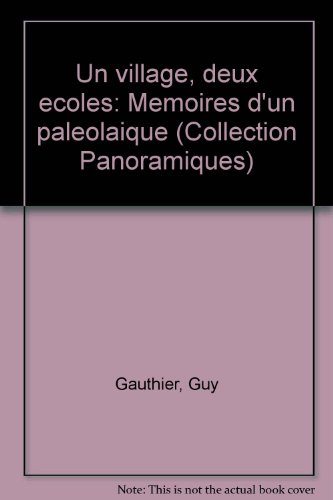 Panoramiques. Un village, deux écoles : mémoires d'un paléolaïque
