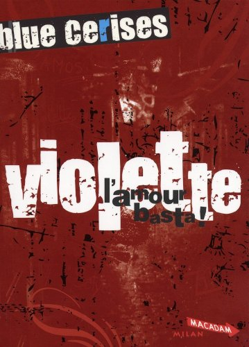 Blue Cerises. Violette : l'amour basta !