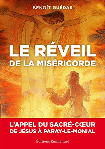 Le réveil de la miséricorde : l'appel du Sacré-Coeur de Jésus à Paray-Le-Monial