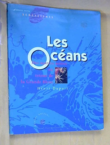 Les Océans : des marées noires au retour de la Grande Bleue