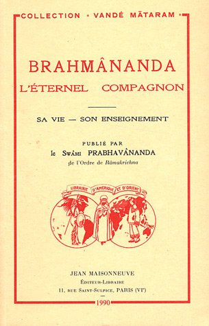 Brahmânanda : l'éternel compagnon : sa vie, son enseignement