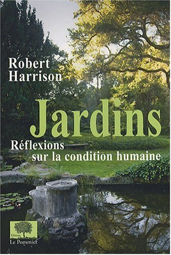 Jardins : réflexions sur la condition humaine