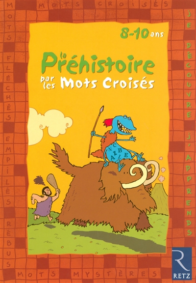 La préhistoire par les mots croisés 8-10 ans