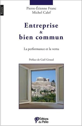 Entreprise & bien commun : la performance et la vertu