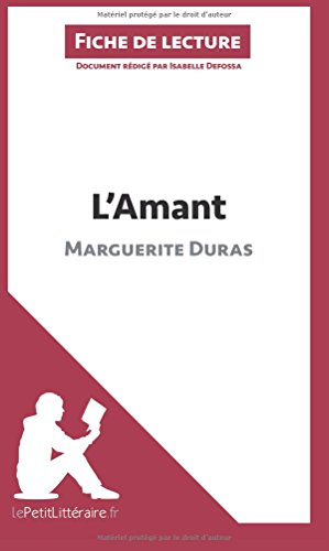 l'amant de marguerite duras (fiche de lecture): résumé complet et analyse détaillée de l'oeuvre