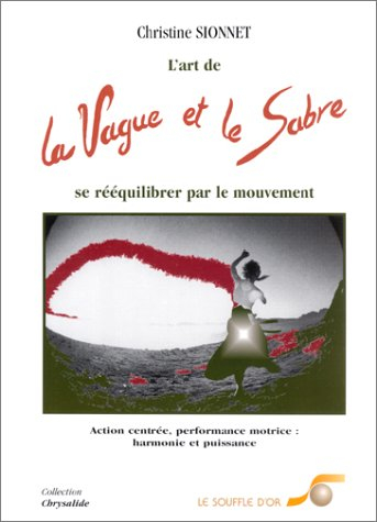 la vague et le sabre : l'art de se rééquilibrer par le mouvement