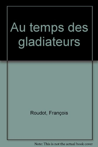 Au temps des gladiateurs