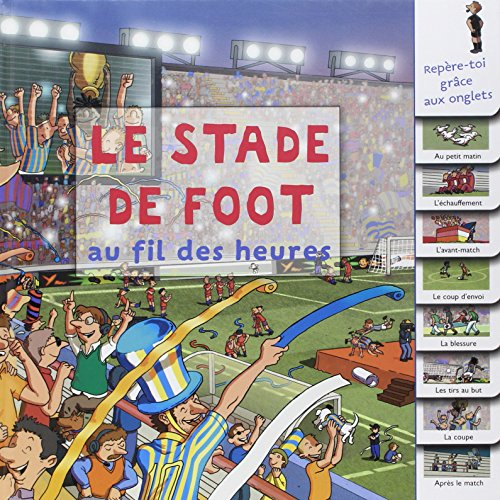 Le stade de foot au fil des heures