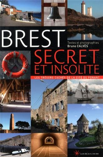 Brest secret et insolite : les trésors cachés de la cité du Ponant